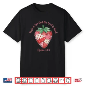 Taste And See That The Lord Is Good Psalm 34 8 Shirt