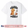 All I Need Is Coffee And My Poodle Dog Lover Shirt