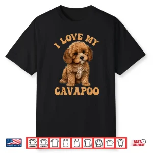 I Love My Cavapoo Dog Lover Cavoodle Owner Shirt