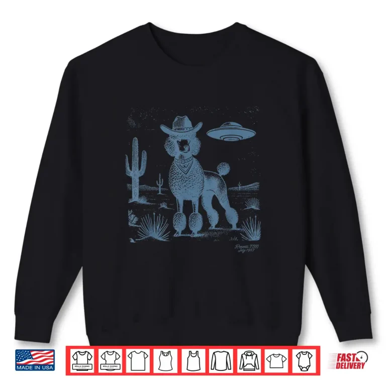 Sweatshirt Poodle Cowboy UFO Poodle Mom Poodle Dad Cowboy Poodle UFO Shirt