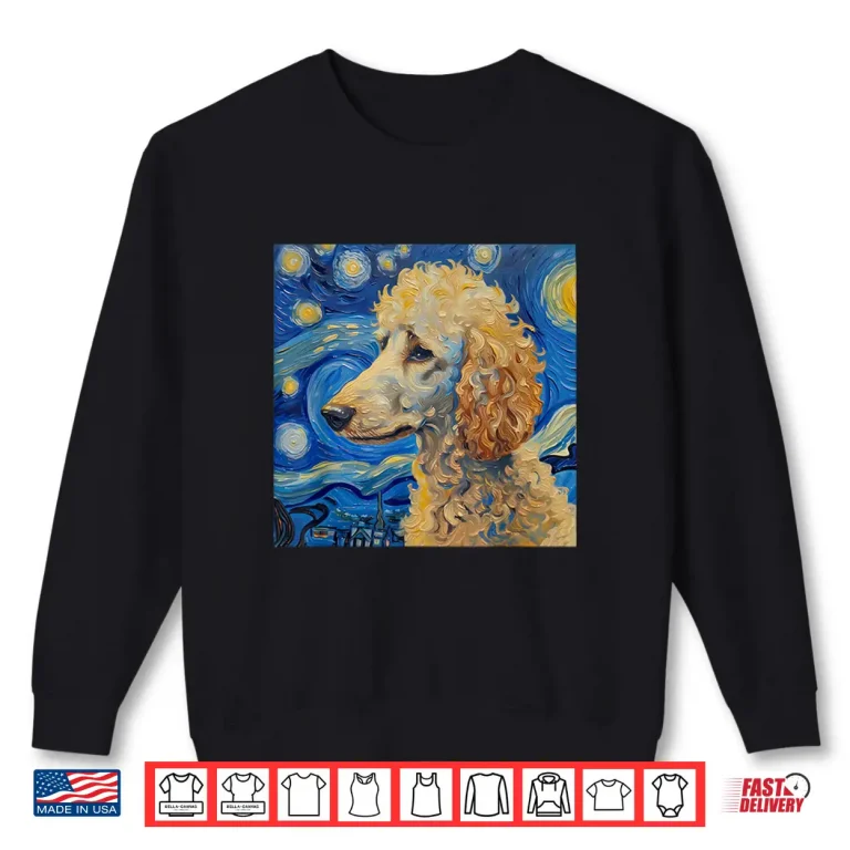 Sweatshirt Poodle Dog Van Gogh Style Starry Night Shirt