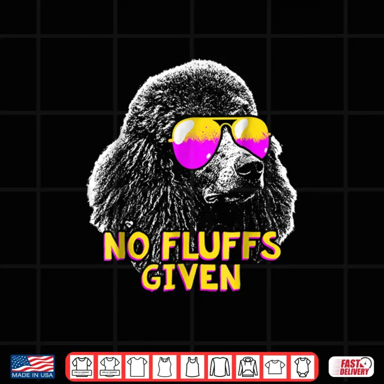 Design Poodle No Fluffs Funny Shirt