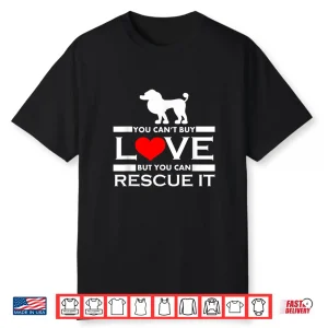 Poodle T Shirt You Can’T Buy Love But You Can Rescue It Shirt