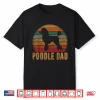 Retro Poodle Dad Gift Dog Owner Pet Poodle Father Shirt
