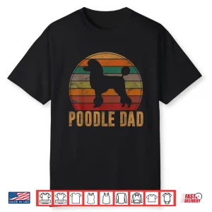 Retro Poodle Dad Gift Dog Owner Pet Poodle Father Shirt