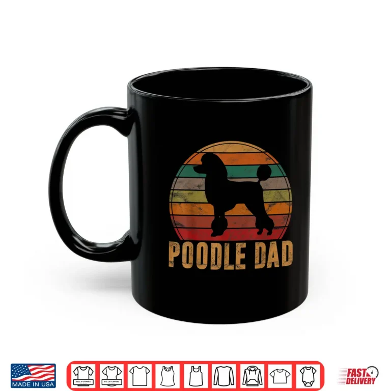 Mug Retro Poodle Dad Gift Dog Owner Pet Poodle Father Shirt