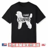 I Have Standards Poodle Funny Humor Pet Dog Lover Owner Gift Shirt
