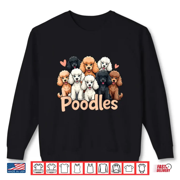 Sweatshirt I Love Poodles Shirt Women Girls Kids Cute Poodle Dog Lover Shirt