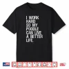 I Work Hard So My Poodle Can Live A Better Life Dog Shirt