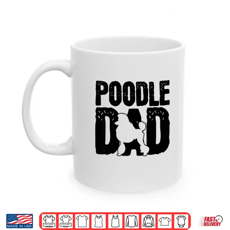 Mug Poodle Dad Shirt