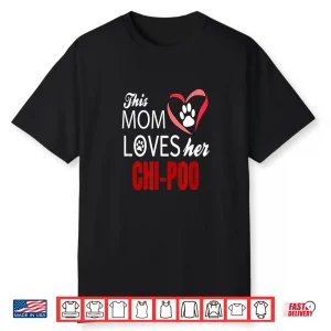 Chi Poo Shirt Mom Love Poodle Chihuahua Shirt