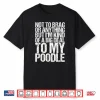 Funny Poodle Joke Shirt