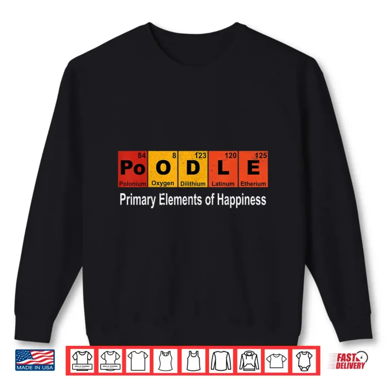Sweatshirt Poodle Dog Science Funny Periodic Table Shirt