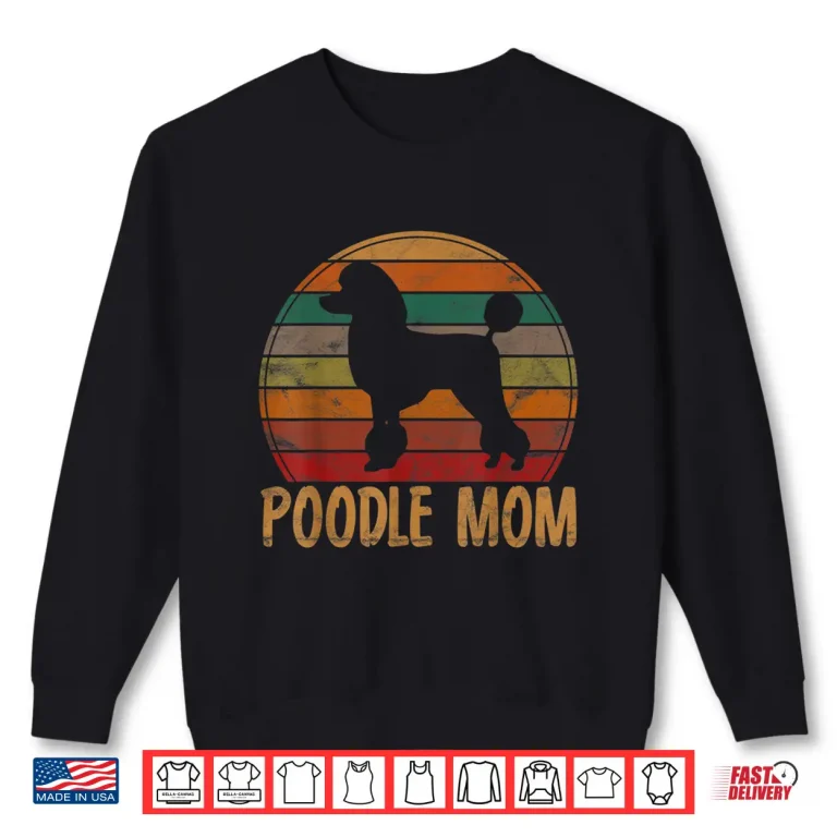 Sweatshirt Retro Poodle Mom Gift Dog Mother Pet Poodle Mama Shirt