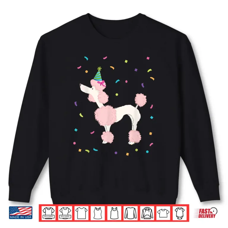 Sweatshirt Cute Pink Poodle TShirt Birthday Standard Dog Gifts Party Shirt