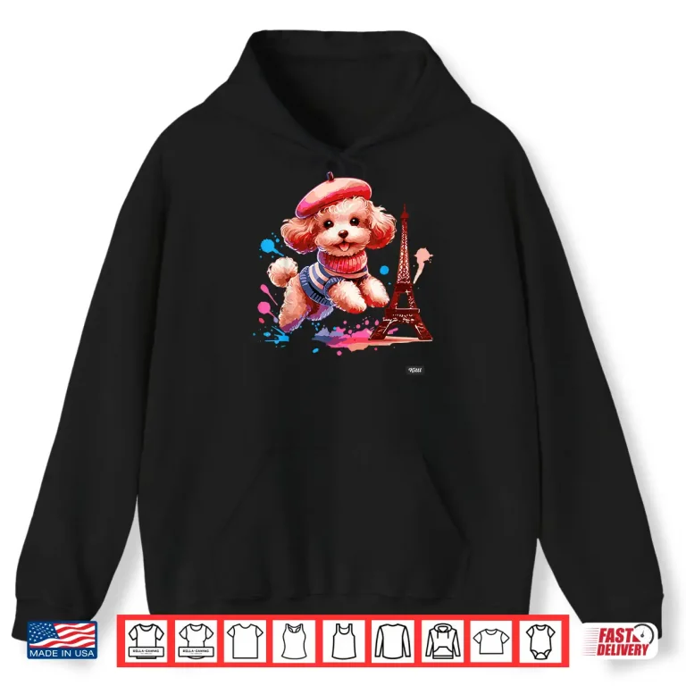 Hoodie French Paris Eiffel Tower Fashion Toy Poodle Paris Puppy Shirt
