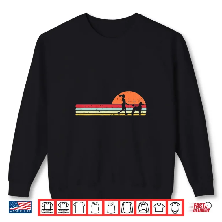 Sweatshirt Girl Walking Poodle Retro Pet Dog Owner Walker Women Gift Shirt