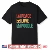 Peace Love Poodle Poodles Dog Owner Shirt