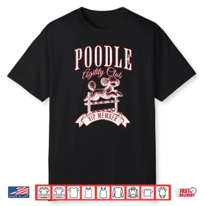Poodle Agility Club Vip Member Exclusive Shirt