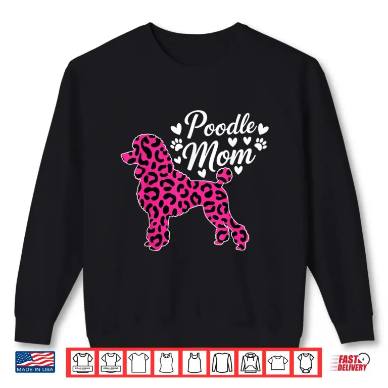 Sweatshirt Poodle Leopard Poodle Mom Dog for Women Shirt