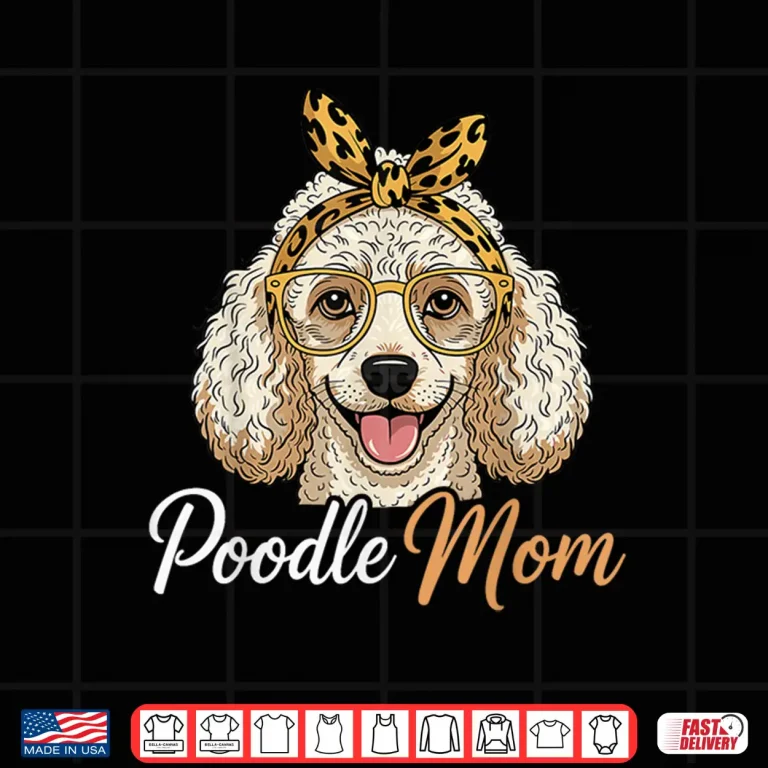 Design Poodle Mom Women Poodle Dog Poodle Lover Shirt