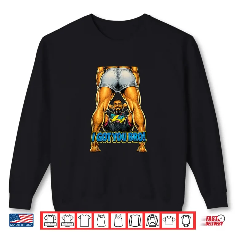 Sweatshirt Mens I Got You Bro Funny Gym Spotter Workout Shirt