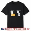 My Paint My Canvas Cheese Milk And Toilet Shirt