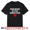 Proud Mother Of A Few Dumbass Chuds Funny Quote Shirt