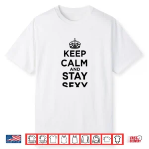 Womens Keep Calm And Stay Sexy Shirt