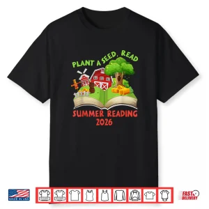 Plant A Seed Read Summer Reading 2026 Kids Library Book Farm Shirt