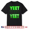 Yeet Funny Summer Saying Quote Slang Shirt