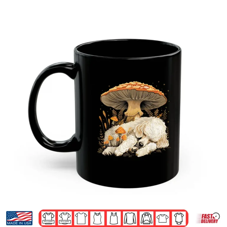 Mug Cute Poodle Dog Cottagecore Aesthetic Under The Mushroom Shirt