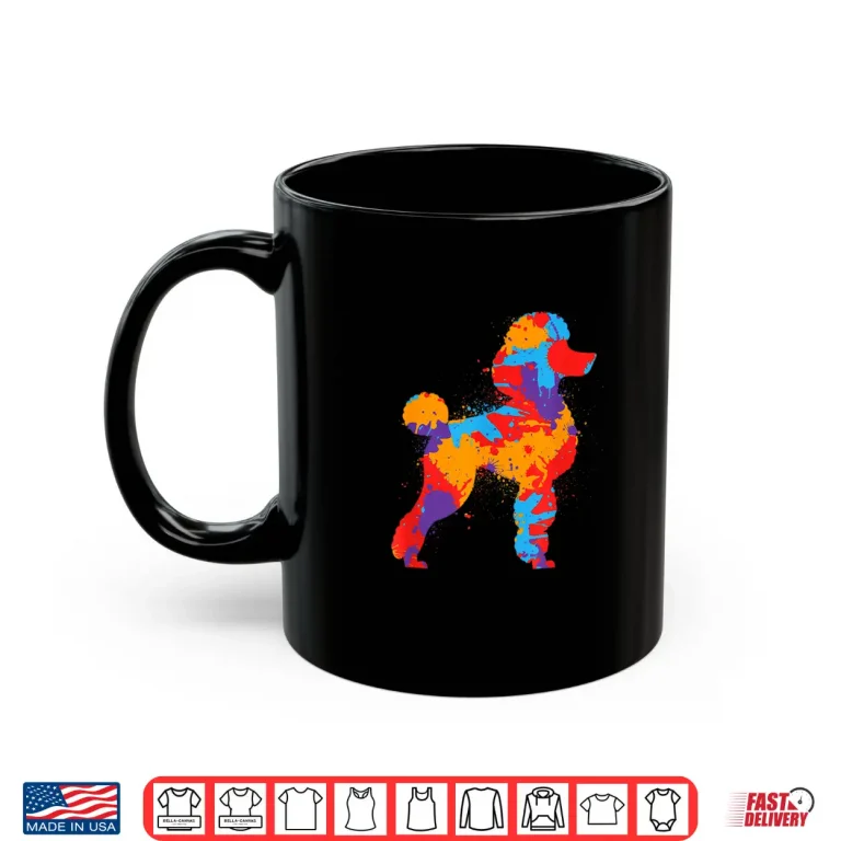 Mug Poodle Dog Colorful Dogs Owner Girls Boys Poodles Shirt