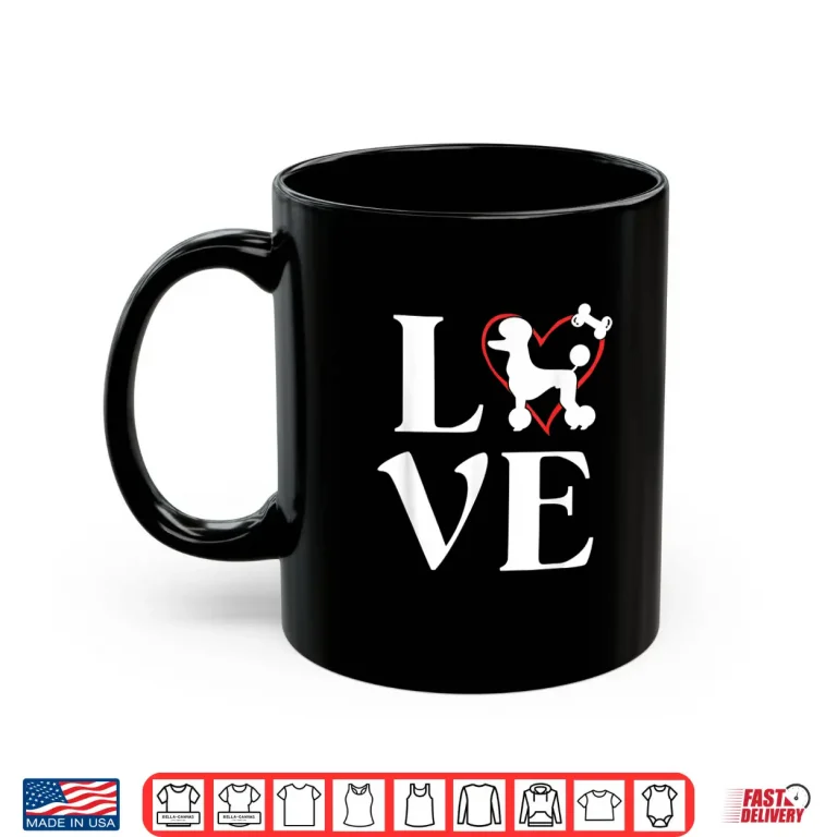 Mug Poodle Gifts Love Dogs Tshirts For Women Dog Mama Shirt