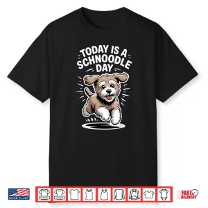 Today Is A Schnoodle Day Funny Poodle Cross Dog Mix Breed Shirt