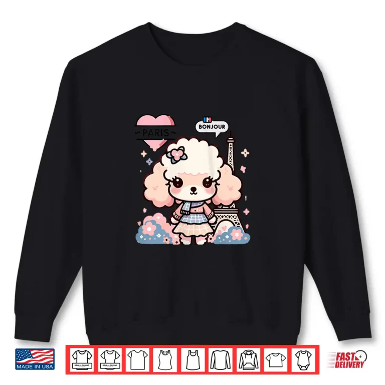 Sweatshirt Bonjour French Paris Eiffel Tower Kawaii Toy Poodle Paris Shirt