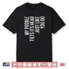 My Poodle Tilts Its Head Funny Poodle Dog Owner Shirt