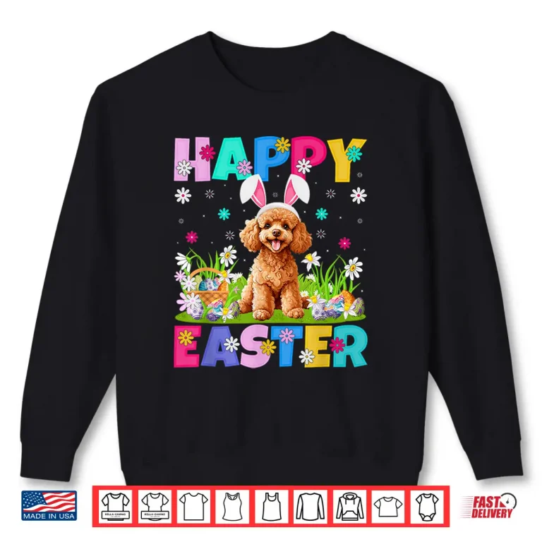 Sweatshirt Toy Poodle Dog Happy Easter Egg Hunt Bunny Ear Easter Shirt
