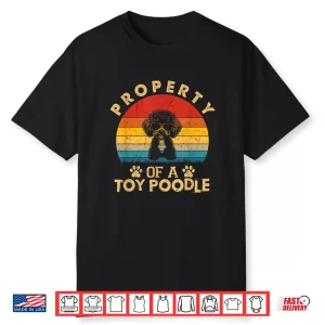 Vintage Property Of A Toy Poodle Dog Gifts Funny Dog Lovers Shirt