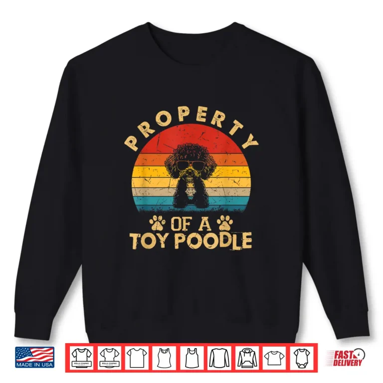 Sweatshirt Vintage Property of a Toy Poodle Dog Gifts Funny Dog Lovers Shirt