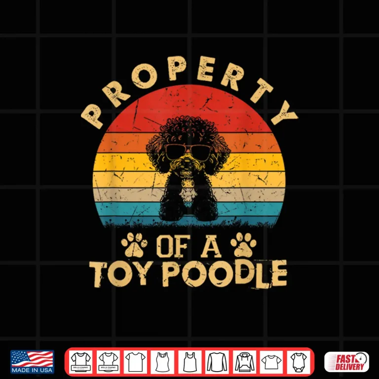 Design Vintage Property of a Toy Poodle Dog Gifts Funny Dog Lovers Shirt