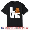 I Love My Brown Poodle Dog Lover Shirt