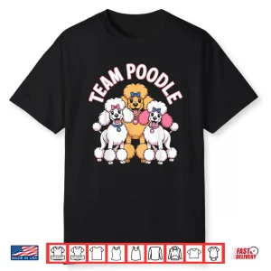 Team Poodle Cute Cartoon For Dog Moms Dads Owners Pet Poodle Shirt