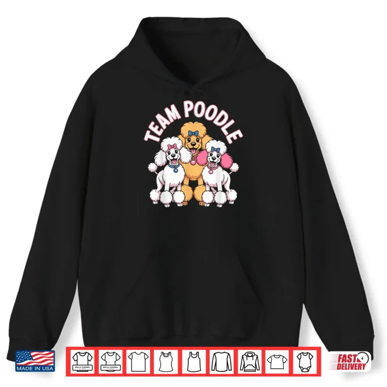 Hoodie Team Poodle Cute Cartoon for Dog Moms Dads Owners Pet Poodle Shirt