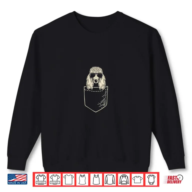 Sweatshirt Standard Poodle Cool Love In Pocket Funny For Fathers Day Shirt