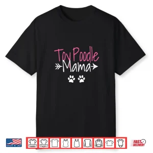 Toy Poodle Mama Funny Poodle Mom Shirt