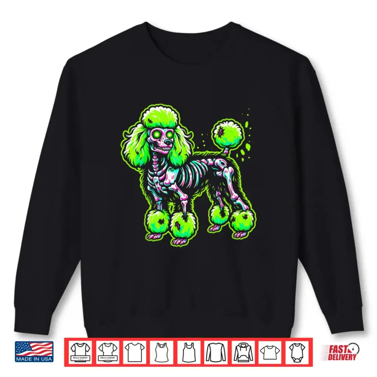 Sweatshirt Zombie Poodle Dog Ghost Dark Halloween Horror Skeleton Gifts Shirt