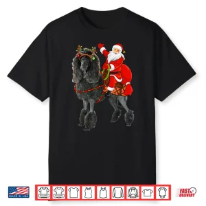 Family Matching Funny Santa Riding Standard Poodle Christmas Shirt