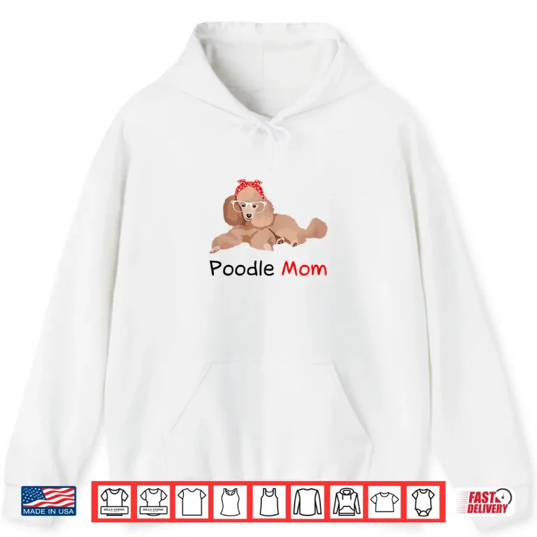 Hoodie Poodle Mom Dog Bandana Pet Lover Gift Womens Poodle Shirt