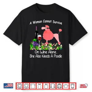 She Also Needs A Poodle Shirt